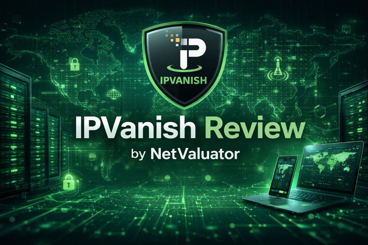 IPVanish VPN Review by NetValuator