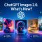 ChatGPT Images 2.0. What’s New in OpenAI’s Image Revolution?