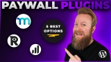 Top 5 des plugins Paywall pour WordPress