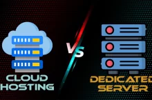 Cloud Hosting vs. Dedicated Server: Choosing the Right Solution for Your Needs