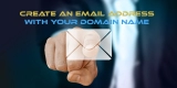 How to Create an Email Address with Your Domain Name
