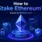 How to Stake Ethereum