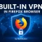 Built-in VPN in Firefox Browser